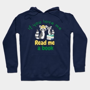 If You Love Me Read Me a Book with Cute Racoons Hoodie